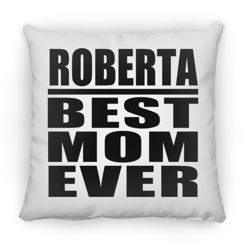 Roberta Best Mom Ever - Throw Pillow