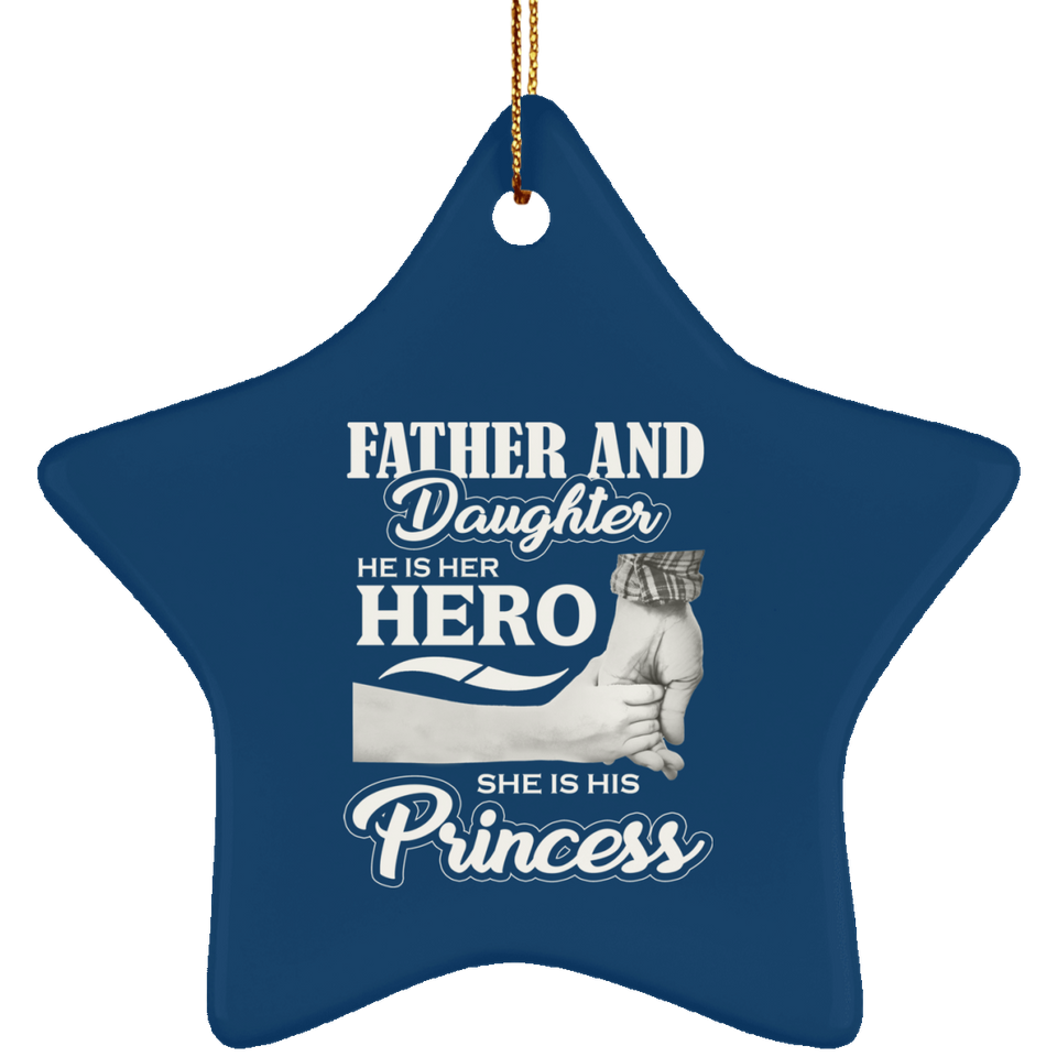 Father & Daughter, He is Her Hero, She is His Princess - Star Ornament