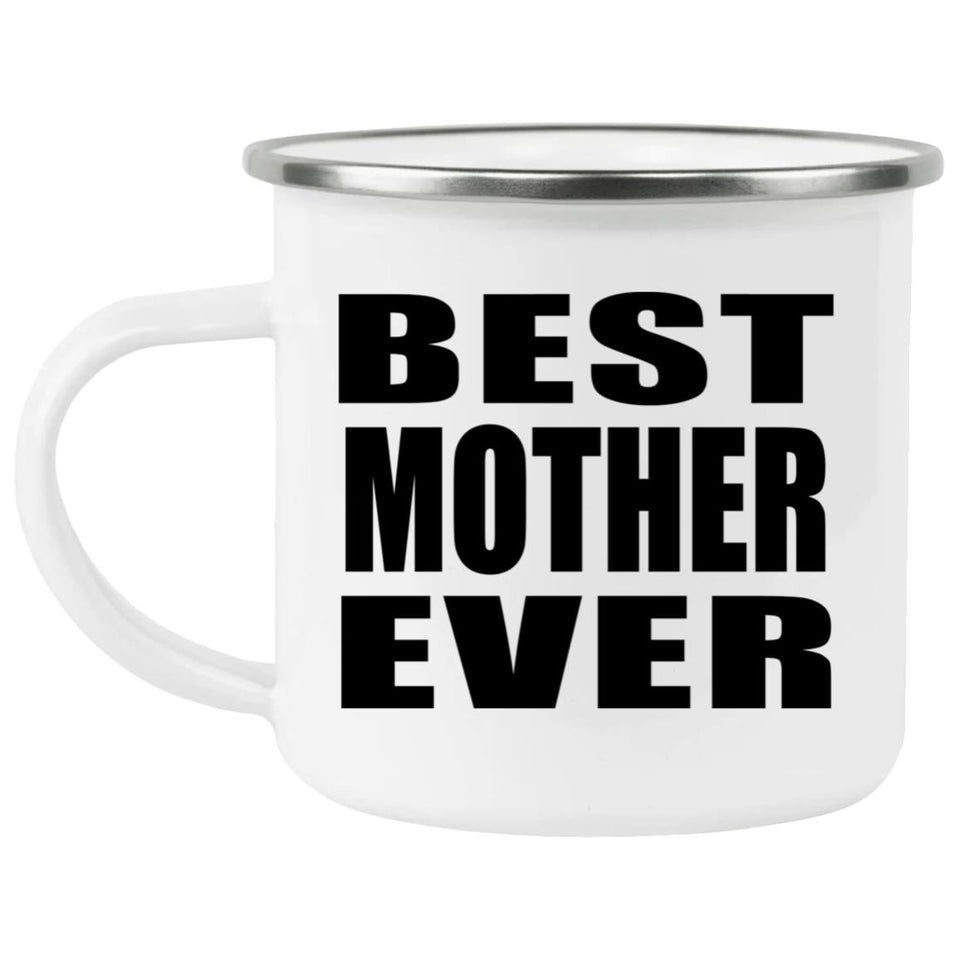 Best Mother Ever - 12oz Camping Mug