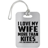 I Love My Wife More Than Kites - Luggage Bag Tag