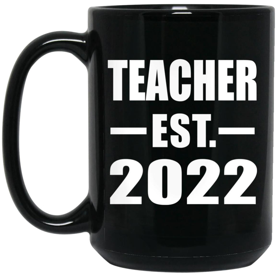 Teacher Established EST. 2022 - 15oz Coffee Mug Black