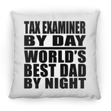 Tax Examiner By Day World's Best Dad By Night - Throw Pillow