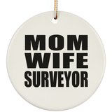 Mom Wife Surveyor - Circle Ornament
