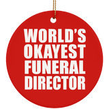 World's Okayest Funeral Director - Circle Ornament
