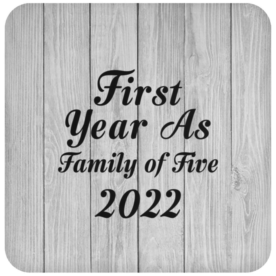 First Year As Family Of Five 2022 - Drink Coaster F