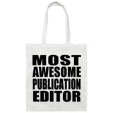 Most Awesome Publication Editor - Tote Bag White
