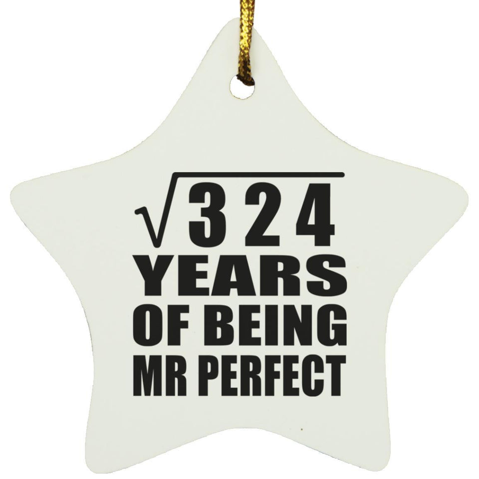 18th Anniversary Square Root of 324 Years of Mr Perfect - Star Ornament