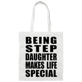 Being Step Daughter Makes Life Special - Tote Bag White