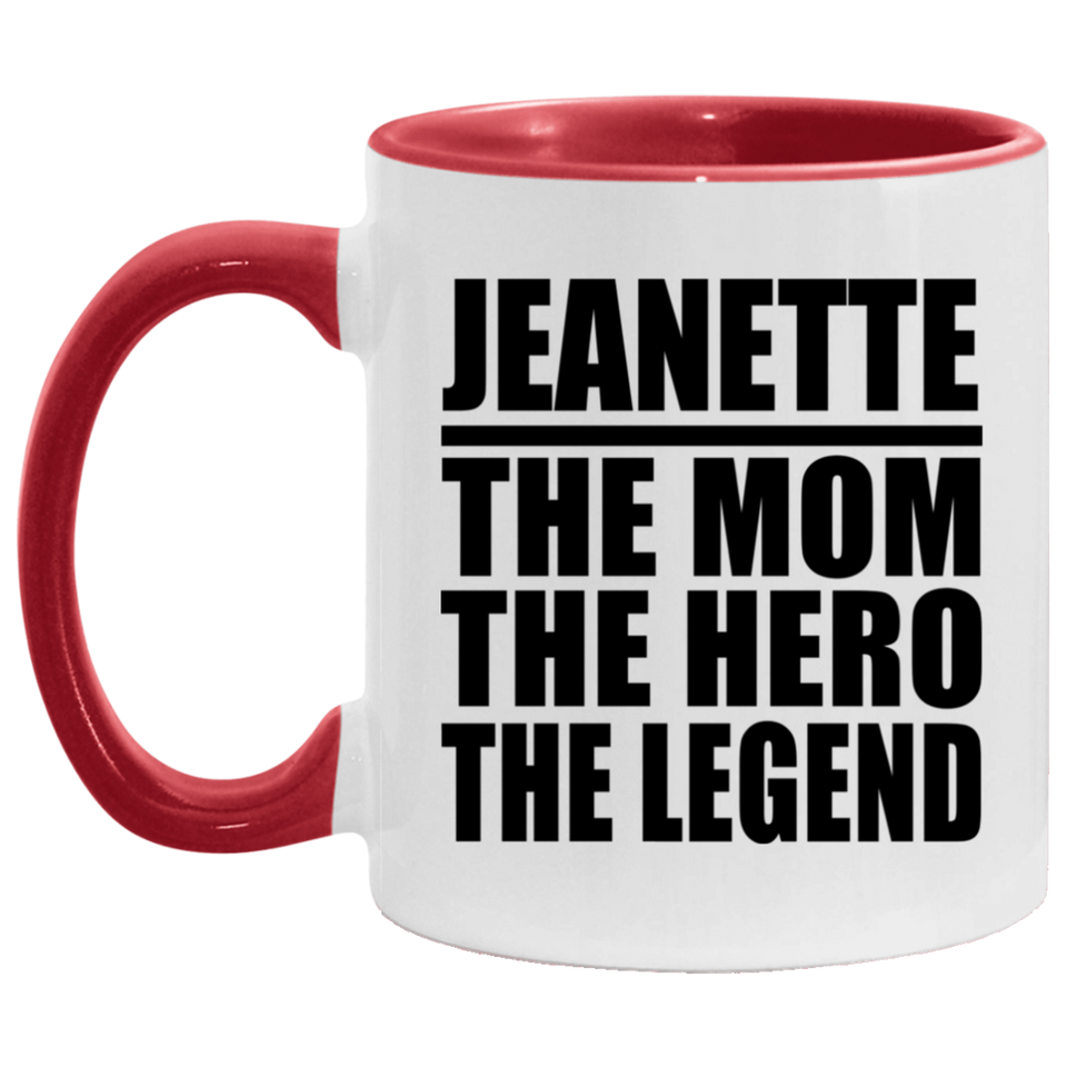 Jeanette The Mom The Hero The Legend - 11oz Accent Mug Red
