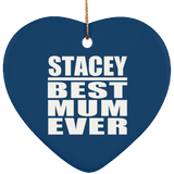 Stacey Best Mum Ever - Heart Ornament