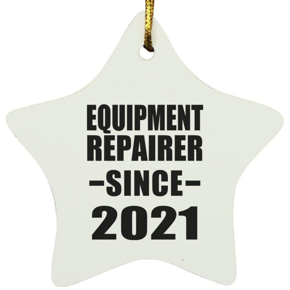 Equipment Repairer Since 2021 - Star Ornament