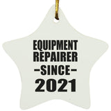Equipment Repairer Since 2021 - Star Ornament