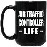 Air Traffic Controller Life - 15oz Coffee Mug Black