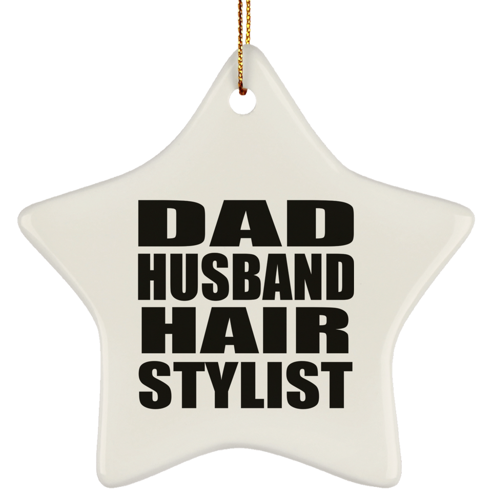 Dad Husband Hair Stylist - Star Ornament