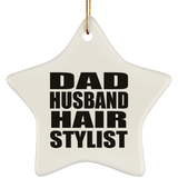 Dad Husband Hair Stylist - Star Ornament
