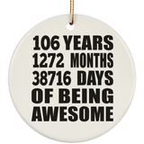 106th Birthday 106 Years 1272 Months 38716 Days Of Awesome - Circle Ornament