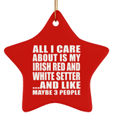 All I Care About Is My Irish Red And White Setter - Star Ornament