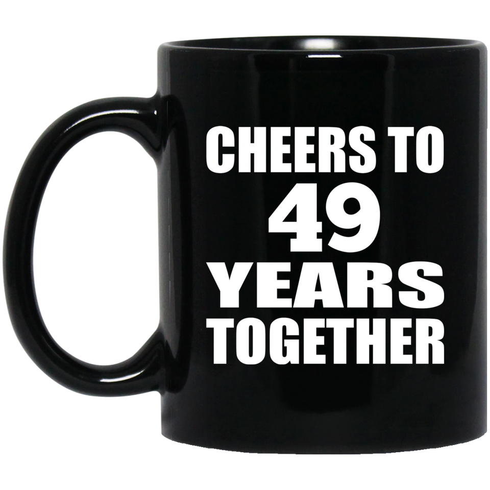 49th Anniversary Cheers To 49 Years Together - 11oz Coffee Mug Black