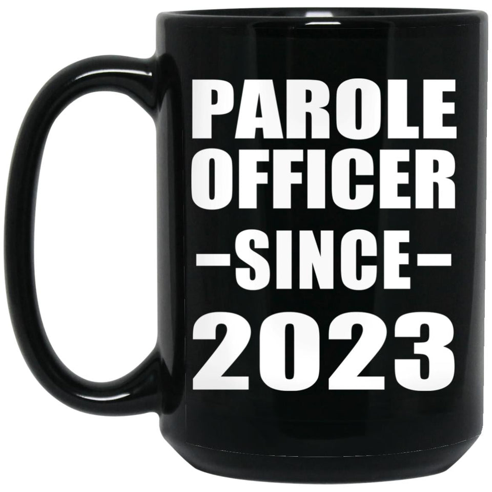 Parole Officer Since 2023 - 15oz Coffee Mug Black