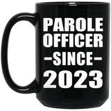 Parole Officer Since 2023 - 15oz Coffee Mug Black