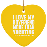 I Love My Boyfriend More Than Yachting - Heart Ornament