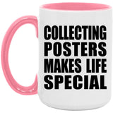 Collecting Posters Makes Life Special - 15oz Accent Mug Pink