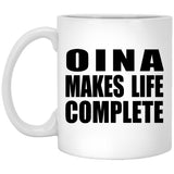 Oina Makes Life Complete - 11oz Coffee Mug
