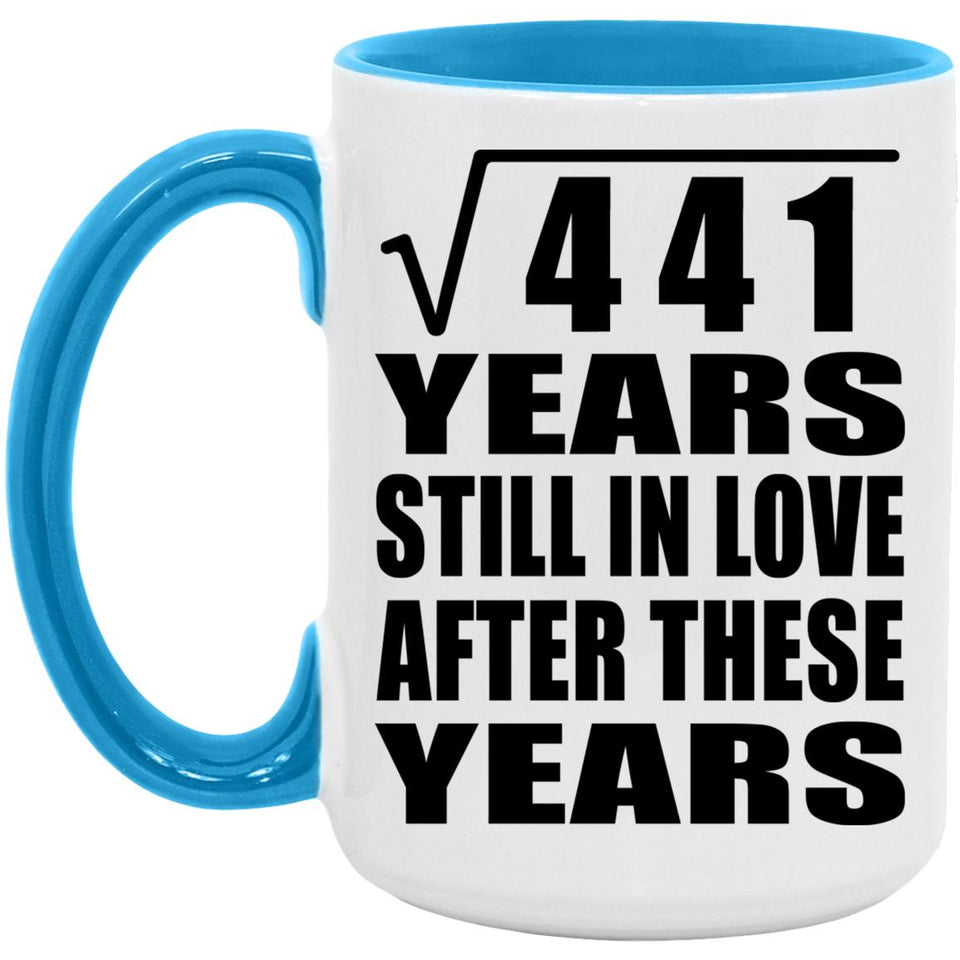 21st Anniversary Square Root of 441 Years Still In Love - 15oz Accent Mug Blue