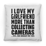 I Love My Girlfriend More Than Collecting Cameras - Throw Pillow