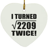 94th Birthday I Turned Square Root of 2209 Twice - Heart Ornament