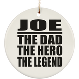 Joe The Dad The Hero The Legend - Circle Ornament