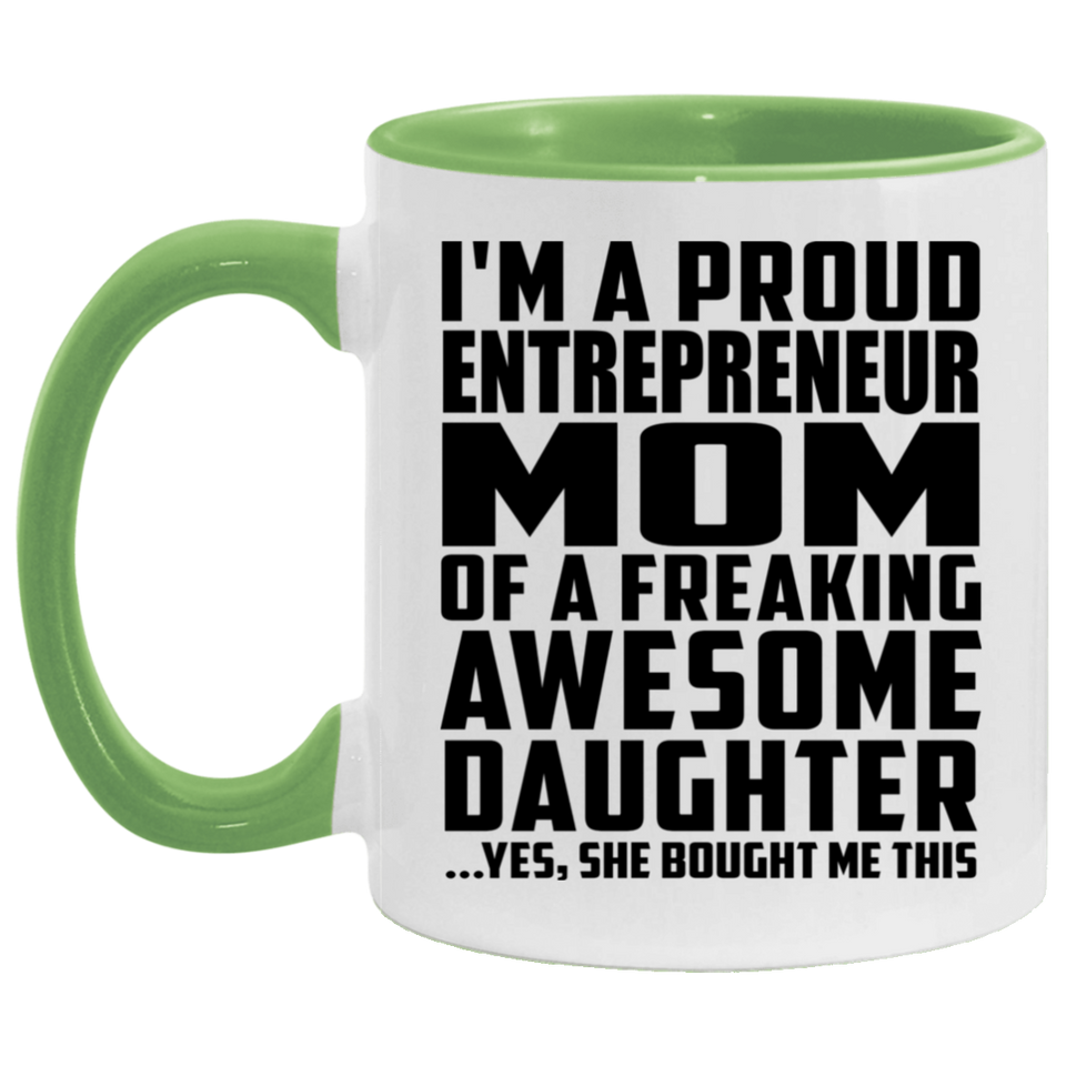 Proud Entrepreneur Mom Of Awesome Daughter - 11oz Accent Mug Green