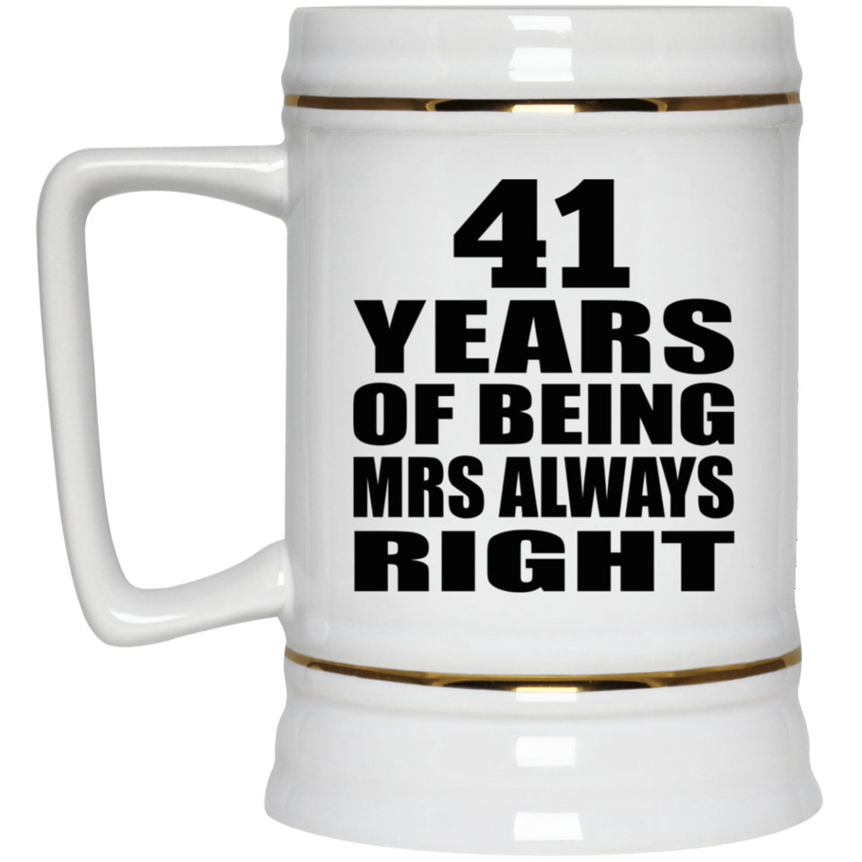 41st Anniversary 41 Years of Being Mrs Always Right - Beer Stein