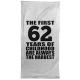 62nd Birthday First 62 Years of Childhood Are The Hardest - Hand Towel