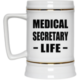 Medical Secretary Life - Beer Stein