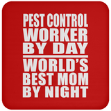 Pest Control Worker By Day World's Best Mom By Night - Drink Coaster