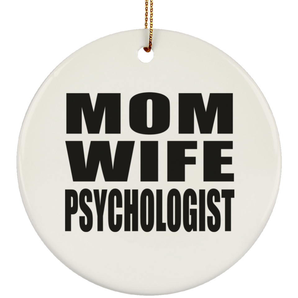 Mom Wife Psychologist - Circle Ornament