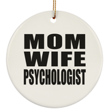 Mom Wife Psychologist - Circle Ornament