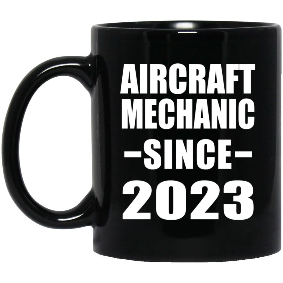 Aircraft Mechanic Since 2023 - 11oz Coffee Mug Black