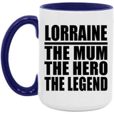 Lorraine The Mum The Hero The Legend - 15oz Accent Mug Purple