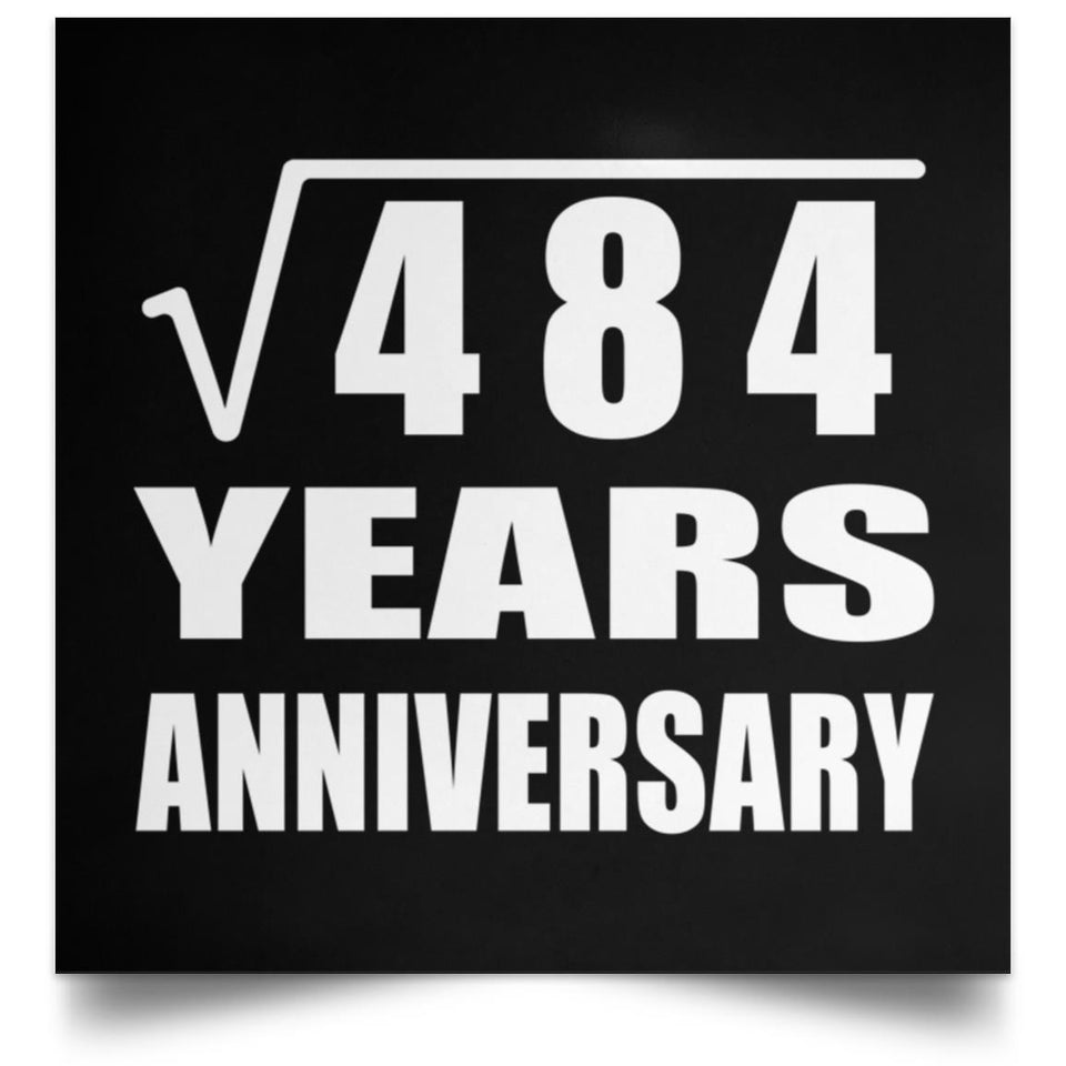 22nd Anniversary Square Root of 484 Years Anniversary - Poster Square