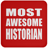 Most Awesome Historian - Drink Coaster