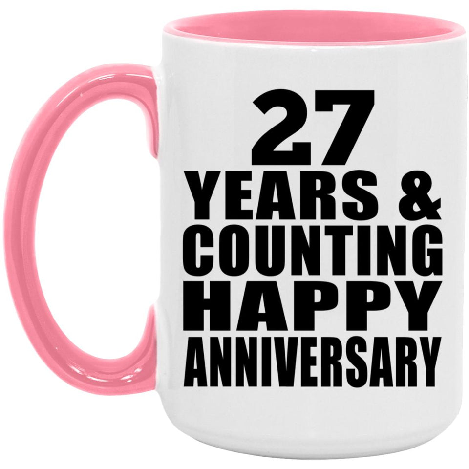 Happy 27th Anniversary 27 Years & Counting - 15oz Accent Mug Pink
