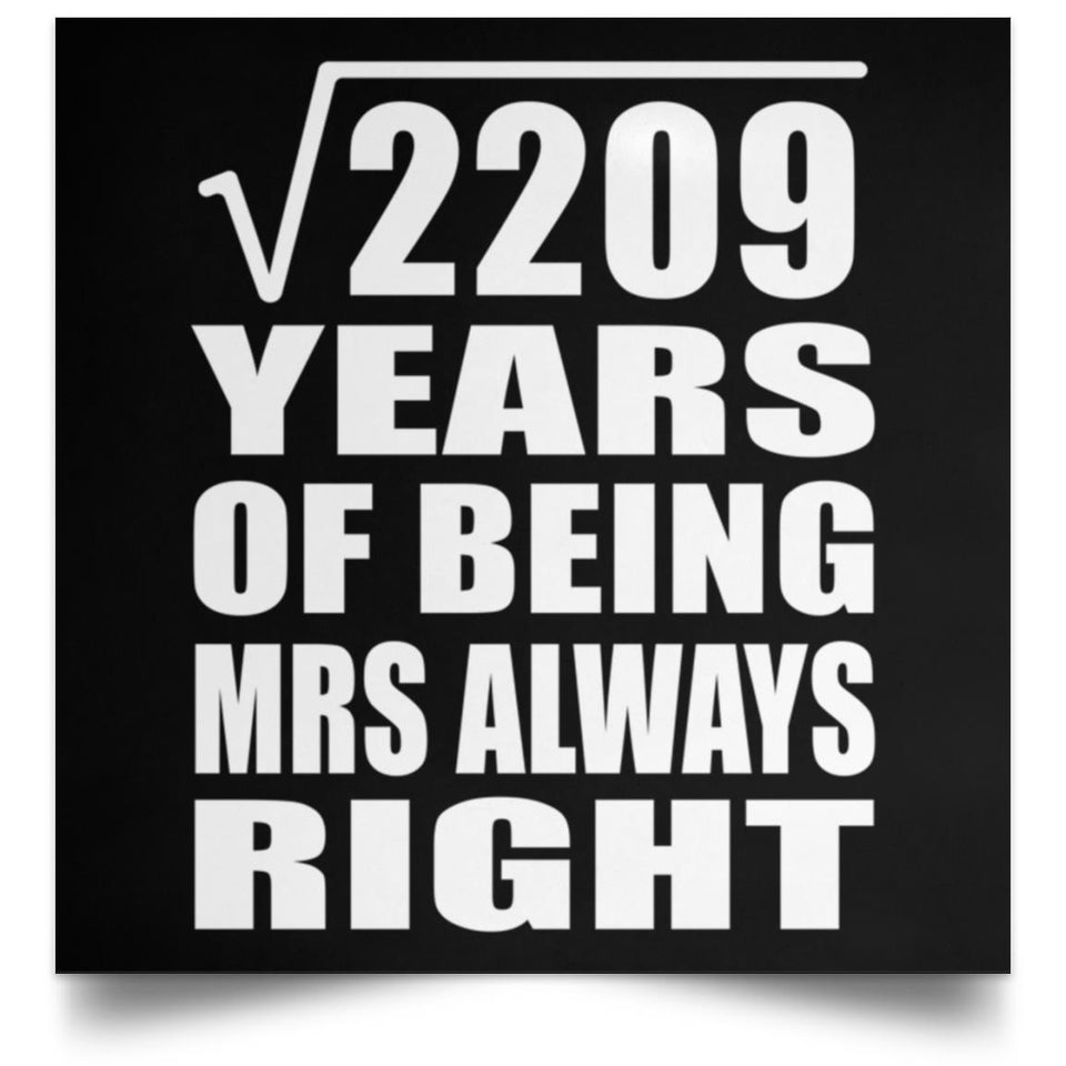 47th Anniversary Square Root of 2209 Years Mrs Always Right - Poster Square