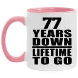 77th Anniversary 77 Years Down Lifetime To Go - 11oz Accent Mug Pink