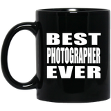 Best Photographer Ever - 11 Oz Coffee Mug Black