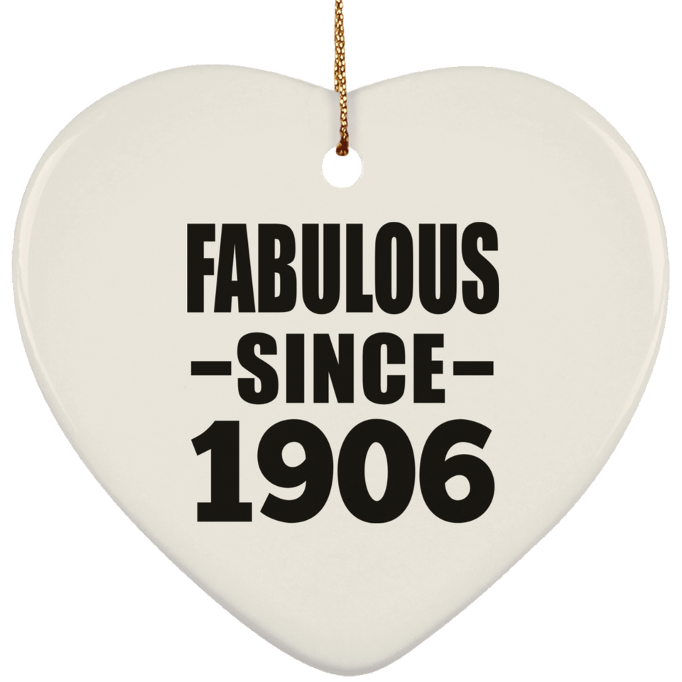 118th Birthday Fabulous Since 1906 - Heart Ornament