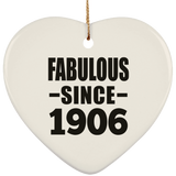 118th Birthday Fabulous Since 1906 - Heart Ornament