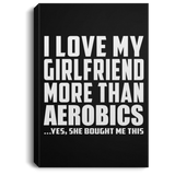 I Love My Girlfriend More Than Aerobics - Canvas Portrait