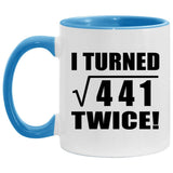 42nd Birthday I Turned Square Root of 441 Twice - 11oz Accent Mug Blue